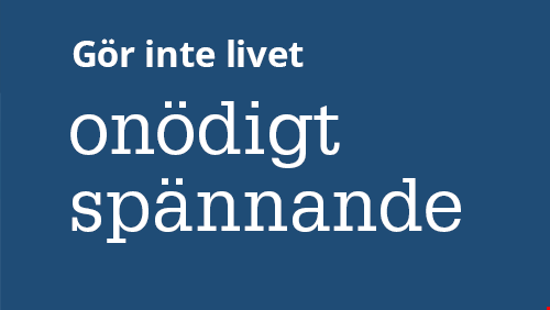 Texplatta: Gör inte livet onödigt spännande